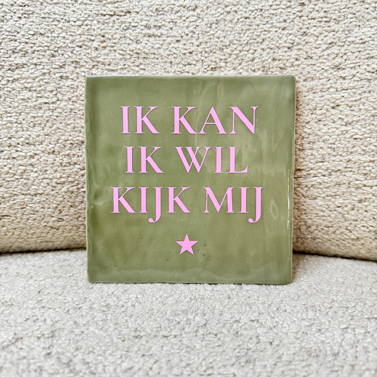 Tegeltje – IK KAN, IK WIL, KIJK MIJ
