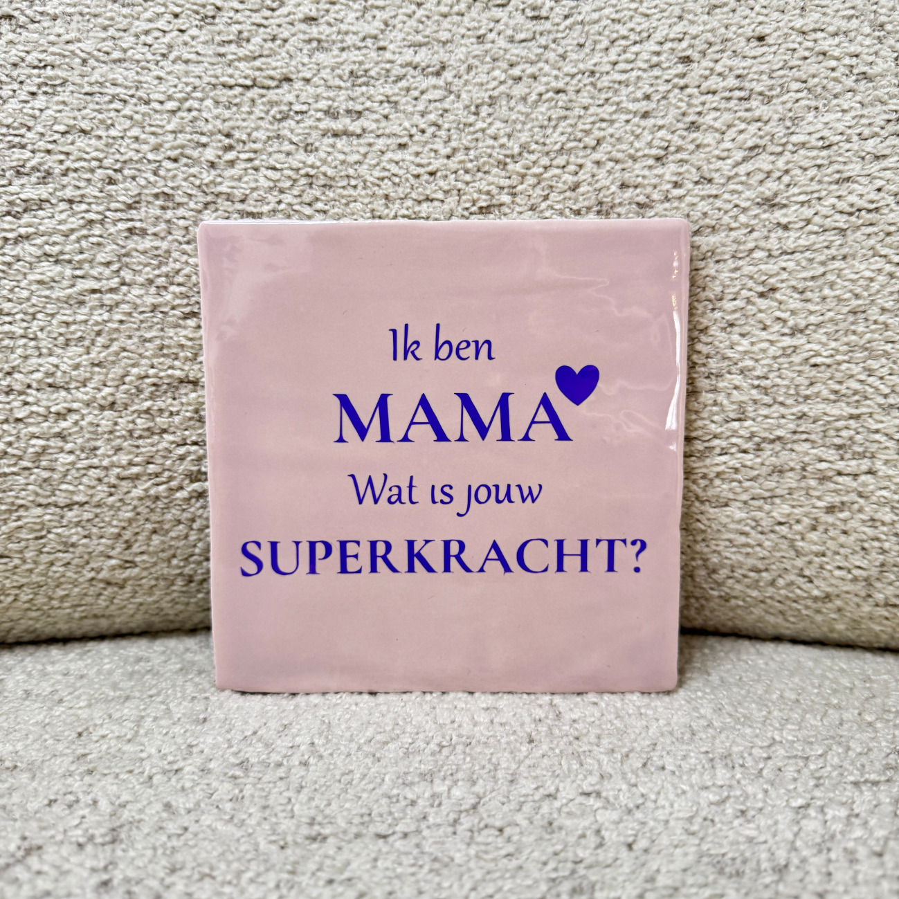 Tegeltje – Ik ben MAMA, wat is jouw superkracht?